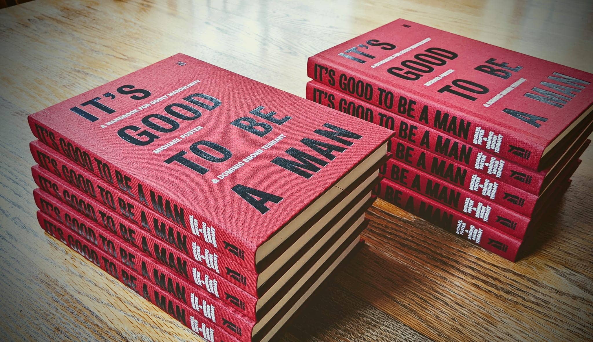 It's Good To Be A Man: A Handbook for Godly Masculinity